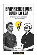 Emprendedor Quien lo Lea: 12 Preguntas que has de Responder Antes de Emprender (Emprenbooks)