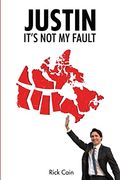 Justin, It's not my Fault