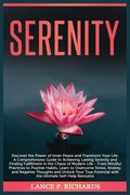 Serenity: Discover the Power of Inner Peace and Transform Your Life: A Comprehensive Guide to Achieving Lasting Serenity and Fin (en Inglés)
