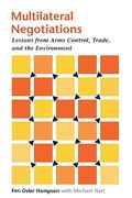 multilateral negotiations: lessons from arms control, trade, and the environment (en Inglés)