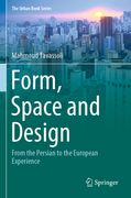 Form, Space and Design: From the Persian to the European Experience