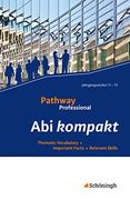 Pathway Professional abi Kompakt:  Thematic Vocabulary - Important Facts - Relevant Skills