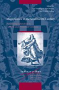 Magnificence in the Seventeenth Century: Performing Splendour in Catholic and Protestant Contexts