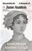 Recuerdos de Jane Austen - A Memoir of Jane Austen. Texto paralelo bilingüe - Bilingual edition: Inglés - Español / English - Spanish