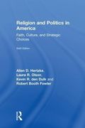 Religion and Politics in America: Faith, Culture, and Strategic Choices (en Inglés)