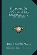 Historia de la Guerra del Pacifico, V1-2: 1879-1881 (1880)