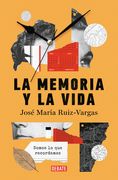 La memoria y la vida. Somos lo que recordamos (in Spanish)
