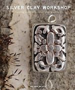 Silver Clay Workshop: Getting Started in Silver Clay Jewellery (en Inglés)