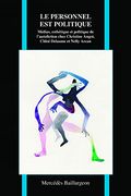 Le Personnel est Politique: Médias, Esthétique et Politique de L'autofiction Chez Christine Angot, Chloé Delaume et Nelly Arcan (Purdue Studies in Romance Literatures) (en Francés)