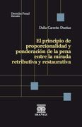 EL PRINCIPIO DE PROPORCIONALIDAD Y PONDERACIÓN DE LA PENA ENTRE LA MIRADA RETRIBUTIVA Y RESTAURATIVA
