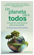 Un Planeta Para Todos: Una Guía de Supervivencia Para la Humanidad un Informe Para el Club de Roma