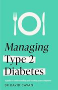 Managing Type 2 Diabetes (Headline Health Series): A Guide to Understanding and Treating Your Symptoms
