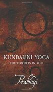 Kundalini Yoga: The Power is in you (en Inglés)
