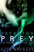 Predator and Prey: The Phoenix and the Fire (Lust and Lies) (en Inglés)