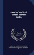 Spalding's Official "soccer" Football Guide.. (en Inglés)
