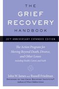 the grief recovery handbook,20th anniversary edition (en Inglés)