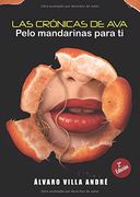 Las crónicas de Ava. Pelo mandarinas para ti