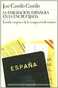 La Emigración Española en la Encrucijada: Estudio Empírico de la Emigración de Retorno (Monografías)