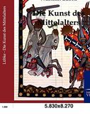 Die Kunst des Mittelalters (en Alemán)
