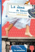 La dama de blanco. Tras los pasos de una leyenda urbana