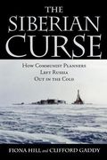 The Siberian Curse: How Communist Planners Left Russia out in the Cold 