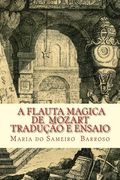 A Flauta Magica de Mozart: Traducao e ensaio (en Portugués)