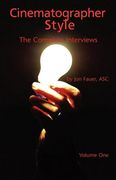 cinematographer style - the complete interviews, volume i