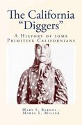 The California "Diggers": A History of some Primitive Californians (en Inglés)