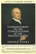 Commentaries on the Constitution of the United States (Legal Legends Series)