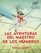 Las Aventuras del Maestro de los Números | Sudokus Grandes