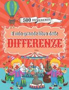 Il mio Grande Libro delle Differenze: Cerca e trova 500 differenze, Giochi educativi per bambini da 5 anni. (en Italiano)