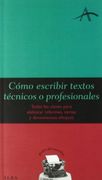 Cómo escribir textos técnicos o profesionales. Todas las claves para elaborar informes, cartas y documentos eficaces.
