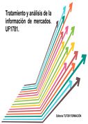 Tratamiento y Análisis de la Información de Mercados. Uf1781. (in Spanish)