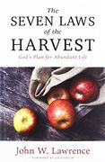 The Seven Laws of the Harvest: God's Proven Plan for Abundant Life (en Inglés)