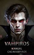 Vampiros - Manual Cazavampiros: Libro Vampiros