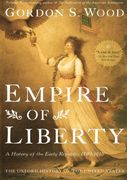 empire of liberty,a history of the early republic, 1789-1815 (en Inglés)