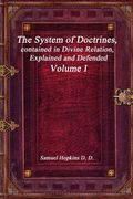 The System of Doctrines, contained in Divine Relation, Explained and Defended Volume I (en Inglés)