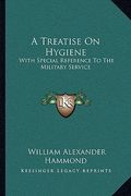 a treatise on hygiene: with special reference to the military service