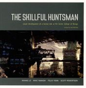 The Skillful Huntsman: Visual Development of a Grimm Tale at art Center College of Design (en Inglés)