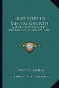 first steps in mental growth: a series of studies in the psychology of infancy (1906) (en Inglés)