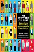 An Everyone Culture: Becoming a Deliberately Developmental Organization (en Inglés)