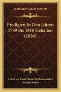 Predigten In Den Jahren 1789 Bis 1810 Gehalten (1836) (en Alemán)