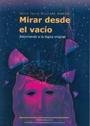 Mirar Desde el Vacío. Retornando a la Lógica Original