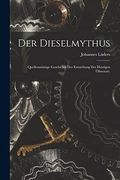 Der Dieselmythus: Quellenmässige Geschichte der Entstehung des Heutigen Ölmotors. (en Alemán)