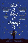 This Is How It Always Is: The warm and uplifting novel about a family keeping a big secret