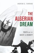 The Algerian Dream: Youth and the Quest for Dignity (en Inglés)