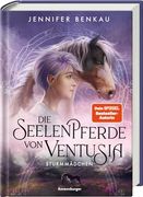 Die Seelenpferde von Ventusia, Band 3: Sturmmädchen (Abenteuerliche Pferdefantasy ab 10 Jahren von der Dein-Spiegel-Bestsellerautorin) de Jennifer Benkau(Ravensburger Verlag Gmbh) (in German)