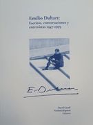 Emilio Duhart. Escritos, conversaciones y entrevistas 1947 - 1999