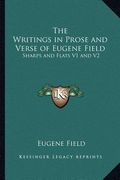 the writings in prose and verse of eugene field: sharps and flats v1 and v2 (en Inglés)