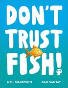 Don't Trust Fish!: A funny picture book for children | Ages 3-5 (en Inglés)